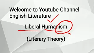 Liberal Humanism | Theory Before Theory | Ten Tenets of Liberal Humanism | Explained in Urdu/Hindi