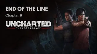 UNCHARTED: The Lost Legacy - End Of The Line  Chapter 9.
