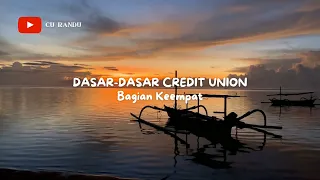 DASAR-DASAR CREDIT UNION - BAGIAN 4