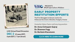 WJRO #MyPropertyStory Webinar Series: Early Property Restitution Efforts:  Slovakia, Hungary, France