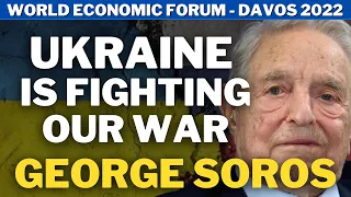 Ukraine Is Fighting Our War | George Soros WEF22 Davos