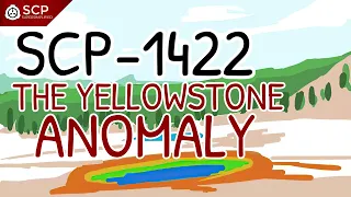 SCP-1422 - WHERE YOU HIDE THE MOST POWERFULL SCP WEAPONS - THE YELLOWSTONE ANOMALY