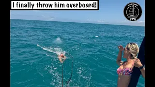 I finally throw him overboard! EP 26