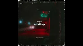 Elayork - Atvažiuoju (Dyano Remix)