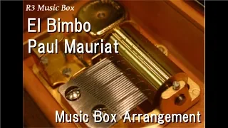 El Bimbo/Paul Mauriat [Music Box]