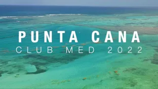 Club Med Punta Cana 2022