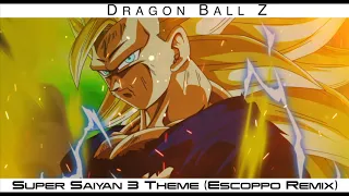 Dragon Ball Z-Super Saiyan 3 Theme (Escoppo Remix)