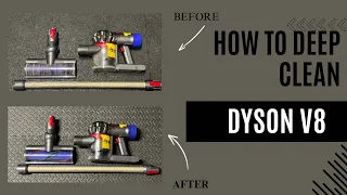 DYSON V8 - HOW TO DEEP CLEAN THE RIGHT WAY