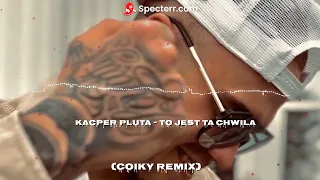 Kacper Pluta - TO JEST TA CHWILA (Coiky Remix) #coiiky #viral #tiktok