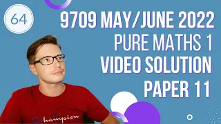 9709/11/m/j/22 Video solution of Pure Mathematics 1 May/June 2022 paper 11