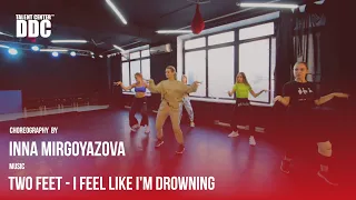 Two Feet - I Feel Like I'm Drowning choreography by Innaa Mirgoyazova | Talent Center DDC