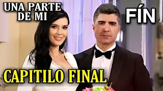 UNA PARTE DE MI (NO TE ENAMORES) CAPÍTULO FINAL - ¡POR FIN LLEGA LA FELICIDAD! - GRAN FINAL RESUMEN.