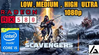 AMD RX580 4GB | i5 4690 | Scavengers - 2021 - 1080p / Low, Medium, High & Ultra