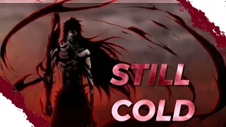 Still Cold - Edit anime °  ICHIGO GETSUGA TENSHOU FINAL ° (Bleach) {JotaroEdits}