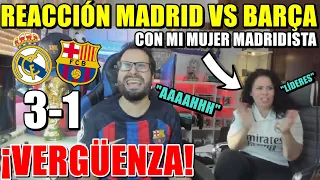 HINCHA del BARÇA REACCIONA al MADRID 3-1 BARÇA con mi MUJER MADRIDISTA - ¡VERGÜENZA y EXPLOTO!