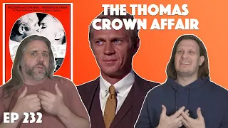 Ep. 232 - The Thomas Crown Affair (1968) Movie Discussion