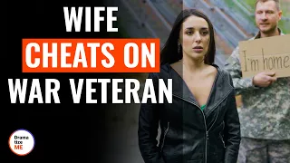 Wife Cheats On War Veteran | @DramatizeMe