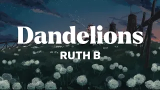 Dandelions - Ruth B (Lyrics)🍃🌀