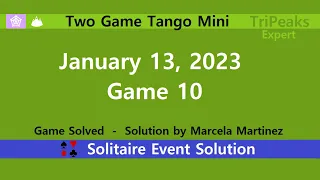Two Game Tango Mini Game #10 | January 13, 2023 Event | TriPeaks Expert