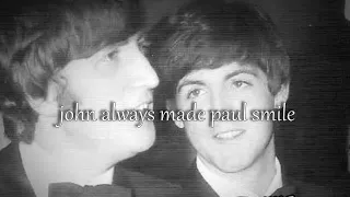 [mclennon] john always made paul smile