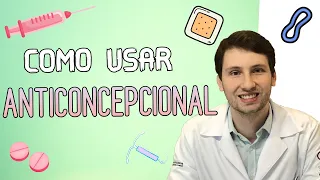 MELHOR: COMO USAR ANTICONCEPCIONAL pela primeira vez MÉTODOS