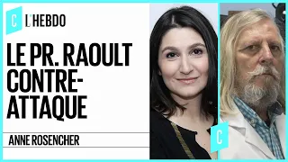 Chloroquine : le Pr Raoult contre-attaque - Anne Rosencher - C l’hebdo - 30/05/2020