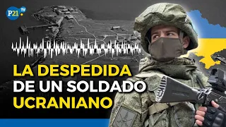 Las ÚLTIMAS PALABRAS de un SOLDADO UCRANIANO antes de ser atacado por los RUSOS