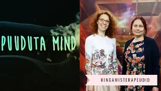 Müstikasaade "Puuduta mind": külas on hingamisterapeudid