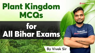 BSSC CGL -3 Science   | Plant Kingdom  | All Bihar Govt Exams 2022 | Vivek sir