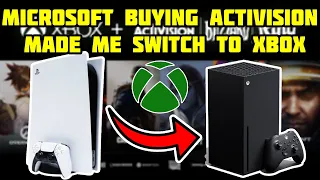 Microsoft Buying Activision Made Me Switch To Xbox!