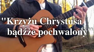 Krzyżu Chrystusa bądźże pochwalony - Fingerstyle Guitar Cover by Michał Mrowicki | Wielki Post 2022