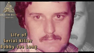 Life of Serial Killer Bobby Joe Long-Death Row Executions