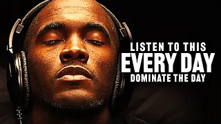 LISTEN TO THIS DAILY AND DOMINATE THE DAY | Motivational Speech