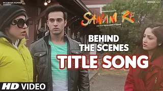 SANAM RE Title Song (BEHIND THE SCENE) | Divya Khosla Kumar, Bhushan Kumar | T-Series