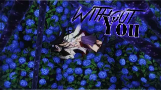 Аниме клип - Without You.. / AMV COLLAB