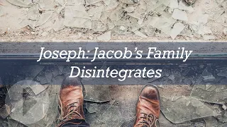 Joseph: Jacob's Family Disintegrates - John Lennox