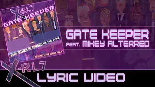 X-RL7 - Gate Keeper feat. Mikey AlterRed (Lyric Video)