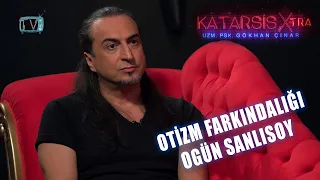 Katarsis X-TRA: Otizm Farkındalığı- Ogün Sanlısoy Oğlu Ozan'ı Anlatıyor