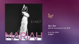 Mariah Carey - Bye Bye (E=MC2) (Filtered Instrumental with BGV)