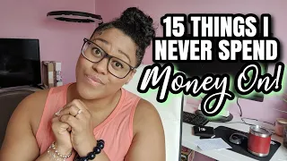 15 THINGS I DON'T SPEND MONEY ON!! |💰WAYS TO SAVE MONEY // THINGS I DON'T BUY