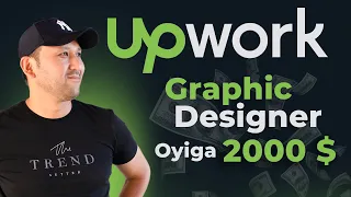 Upwork Graphic Designer  oyiga 2000 $ / Internetda pul ishlash 2023 Onlayn pul topish / freelancer