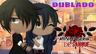 Minha serva de sangue [DUBLADO] mini filme gacha club (1/2) @asmurf7274