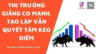 BẮT MẠCH CHỨNG KHOÁN 5/8/2022: Thị trường giằng co mạnh. Tạo lập vẫn quyết tâm kéo điểm