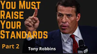 You Must Raise Your Standards, Part 2 | Tony Robbins | Top 10 Rules