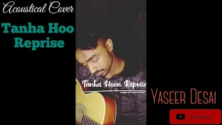 Tanha Hoon Reprise Acoustial Cover