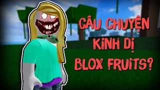 Câu Chuyện K.I.N.H D.Ị TRẺ EM Chơi Blox Fruits