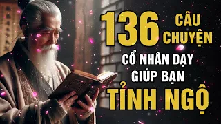 136 câu chuyện Triết Lý Cổ nhân dạy giúp bạn Tỉnh Ngộ - Tinh hoa nhân loại