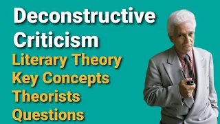 Deconstructive Criticism || Literary Theory || Concepts || Theorists || Questions