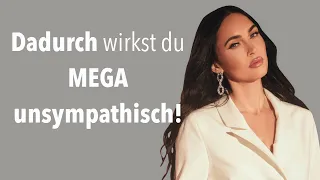 5 Gewohnheiten, die dich unsympathisch machen!