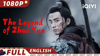 【ENG SUB】The Legend of Zhao Yun | Wuxia, Action | Chinese Movie 2024 | iQIYI Movie English